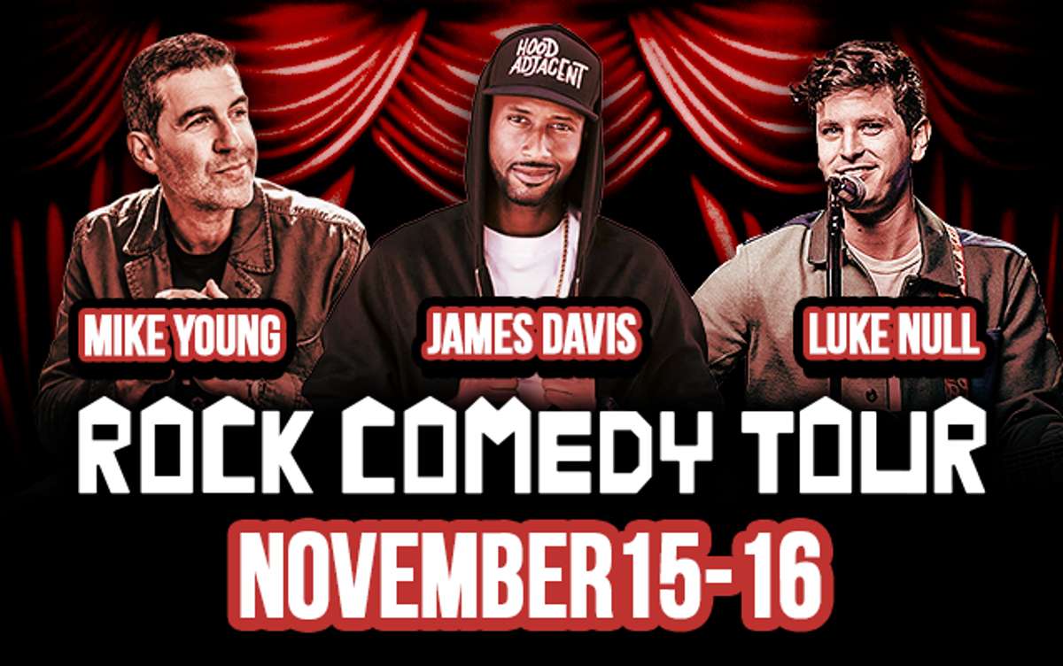 Rock Comedy Tour ft. Mike Young, Luke Null & James Davis